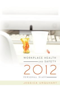 Front cover_Workplace Health And Safety 2012 Personal Diary