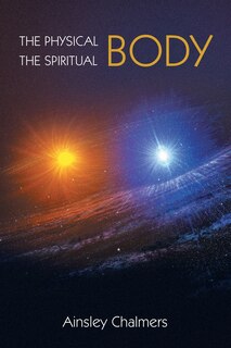 Front cover_THE PHYSICAL BODY, THE SPIRITUAL BODY