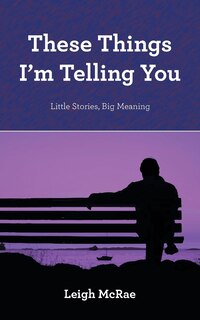 Front cover_These Things I'm Telling You