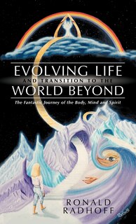 Front cover_Evolving Life And Transition To The World Beyond
