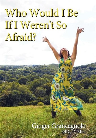 Front cover_Who Would I Be If I Weren't So Afraid?