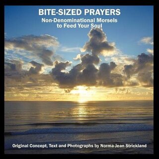 Bite-sized Prayers: Non-denominational Morsels To Feed Your Soul