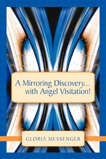Couverture_A Mirroring Discovery...with Angel Visitation!