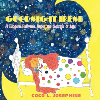 Goodnight Irene: A Modern Fairytale About The Secrets Of Life