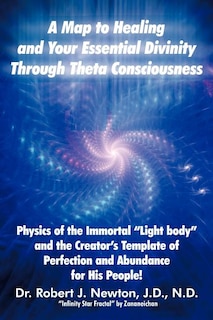 Couverture_A Map To Healing And Your Essential Divinity Through Theta Consciousness