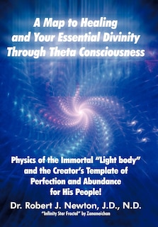 Couverture_A Map To Healing And Your Essential Divinity Through Theta Consciousness