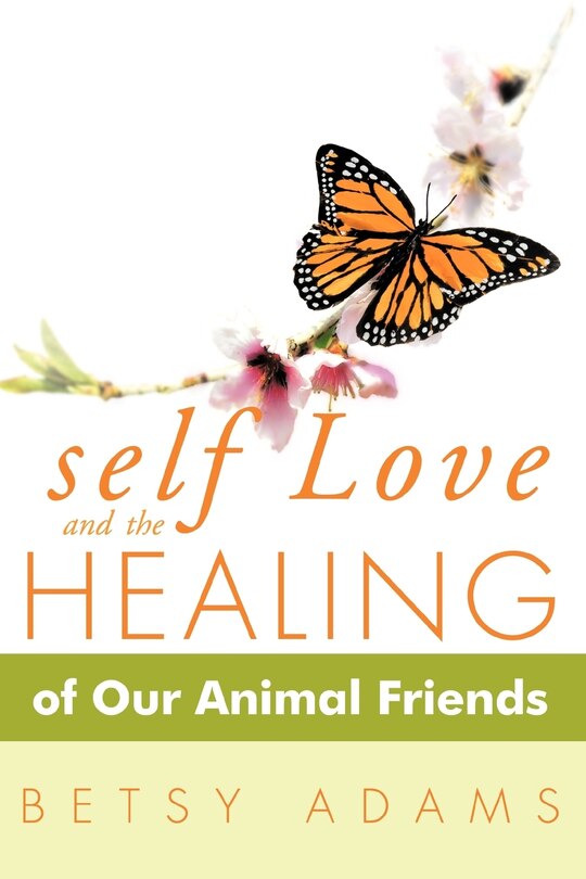 Front cover_Self Love And The Healing Of Our Animal Friends
