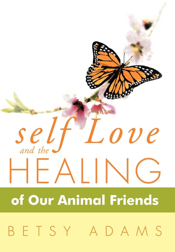 Front cover_Self Love And The Healing Of Our Animal Friends