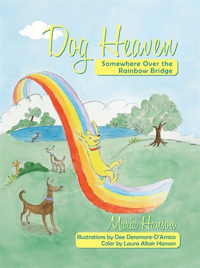 Dog Heaven: Somewhere Over The Rainbow Bridge