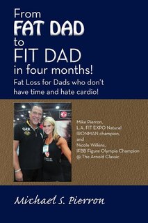 Front cover_From Fat Dad to Fit Dad in Four Months!