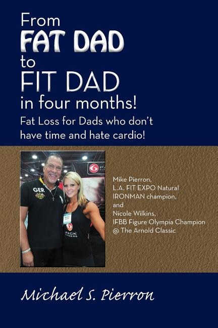 Front cover_From Fat Dad to Fit Dad in Four Months!