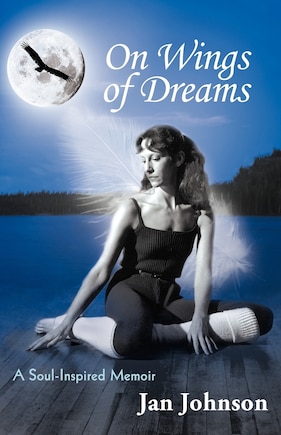 On Wings Of Dreams: A Soul-inspired Memoir