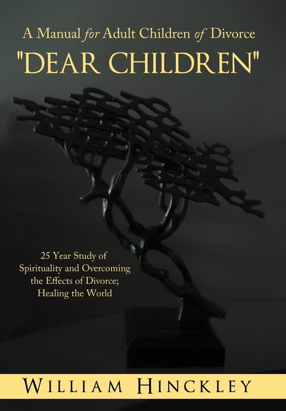 Front cover_Dear Children, A Manual For Adult Children Of Divorce