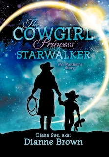 Front cover_The Cowgirl Princess And Starwalker
