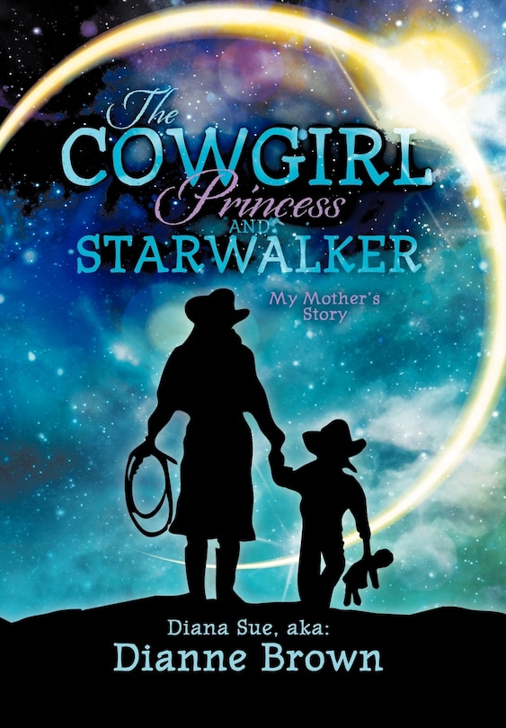 Front cover_The Cowgirl Princess And Starwalker