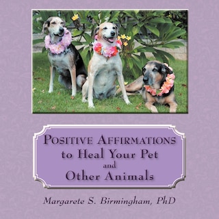 Front cover_Positive Affirmations To Heal Your Pet And Other Animals
