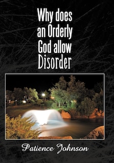 Front cover_Why Does An Orderly God Allow Disorder