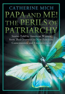 Front cover_Papa And Me! The Perils Of Patriarchy