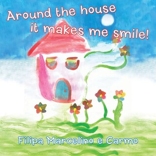 Front cover_Around The House It Makes Me Smile!