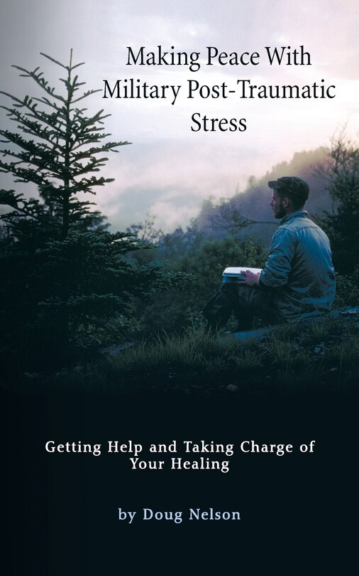 Front cover_Making Peace With Military Post-Traumatic Stress