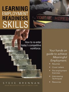 Front cover_Learning Employment Readiness Skills - How To Re-enter Today's Competitive Workforce.