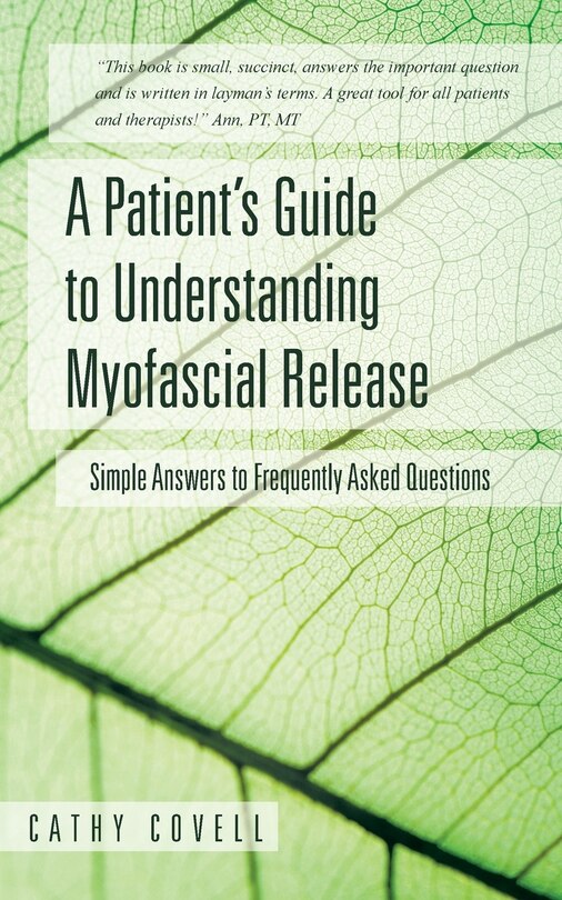 Front cover_A Patient's Guide to Understanding Myofascial Release