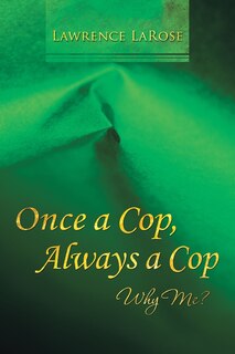 Front cover_Once a Cop, Always a Cop