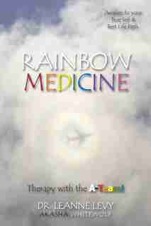 RAINBOW MEDICINE: Therapy with the A-Team! by Dr. Leanne Levy