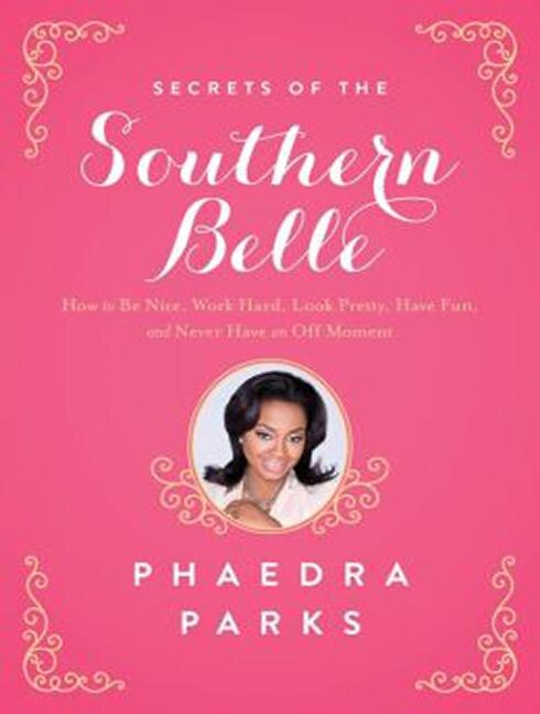 Secrets of the Southern Belle: How to Be Nice, Work Hard, Look Pretty, Have Fun, and Never Have an Off Moment