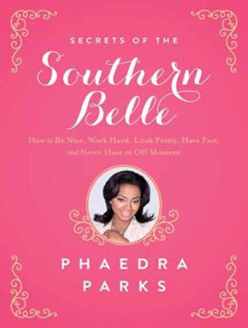 Secrets of the Southern Belle: How to Be Nice, Work Hard, Look Pretty, Have Fun, and Never Have an Off Moment