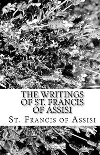 The Writings of St. Francis of Assisi