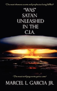 Front cover_Was Satan Unleashed in the C.I.A.