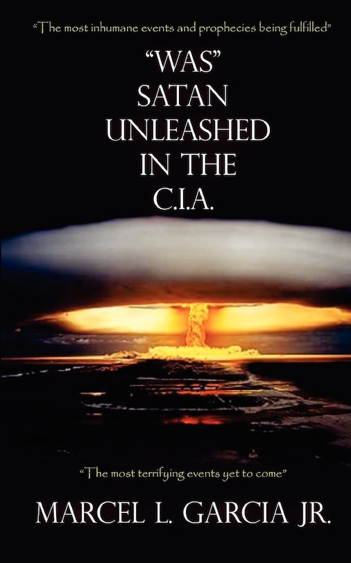 Front cover_Was Satan Unleashed in the C.I.A.