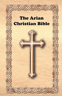 Front cover_The Arian Christian Bible