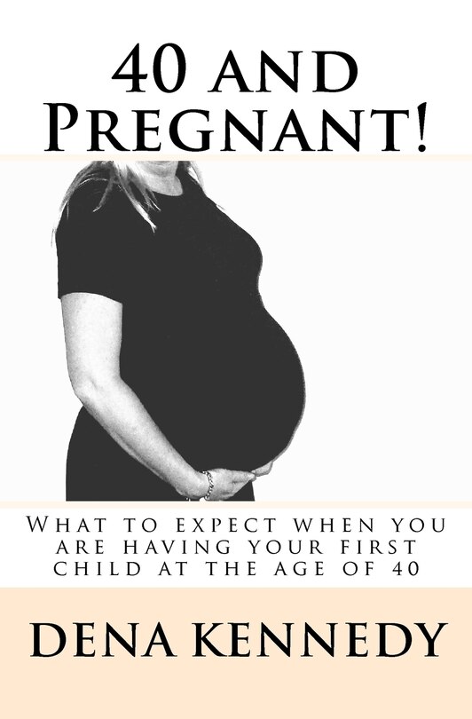 Front cover_40 and Pregnant!
