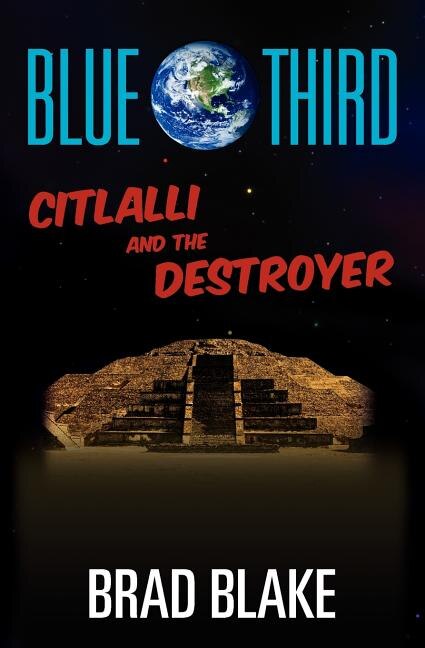 Front cover_Blue Third - Citlalli and The Destroyer
