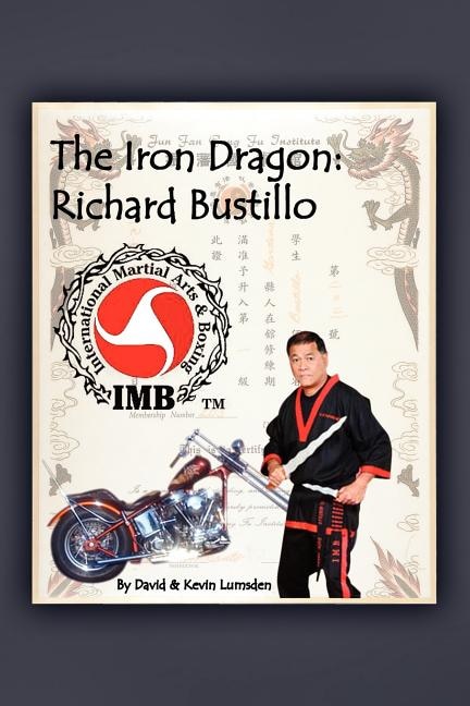 The Iron Dragon: Richard Bustillo