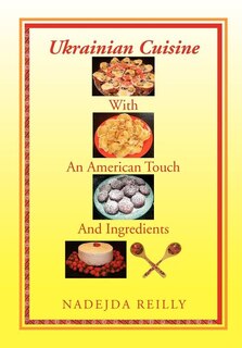 Front cover_Ukrainian Cuisine with an American Touch and Ingredients