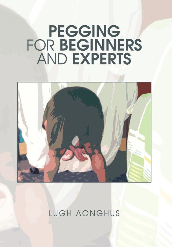 Front cover_Pegging for Beginners and Experts