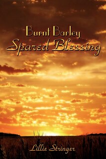 Front cover_Burnt Barley. . .Spared Blessing