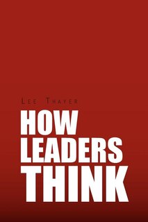 Front cover_How Leaders Think