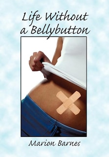 Front cover_Life Without a Bellybutton