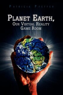 Couverture_Planet Earth, Our Virtual Reality Game Room