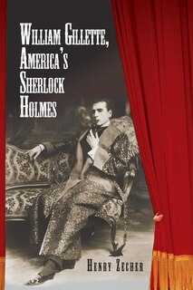 Couverture_William Gillette, America's Sherlock Holmes