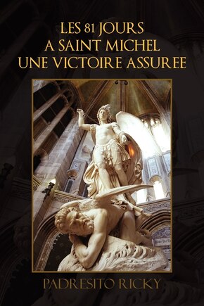 Les 81 Jours A Saint Michel: Une Victoire Assure