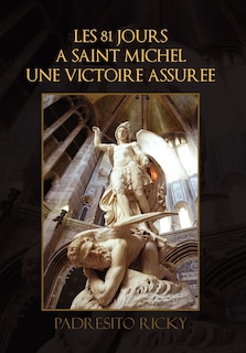 Couverture_Les 81 Jours a Saint Michel Une Victoire Assuree