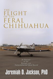 Front cover_The Flight of the Feral Chihuahua