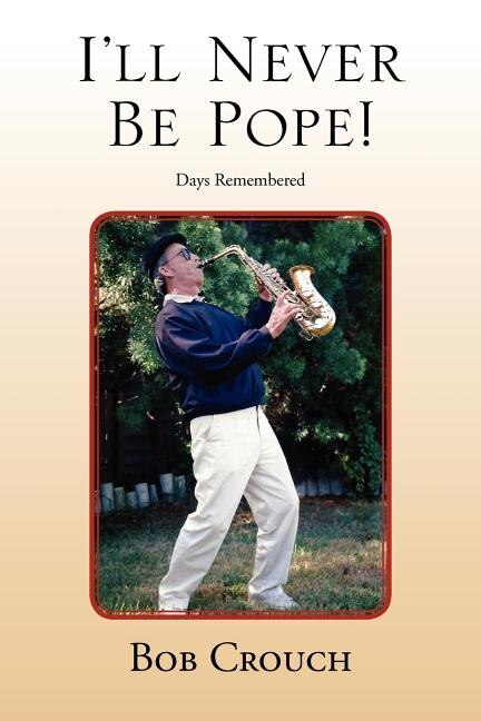 Front cover_I'll Never Be Pope!