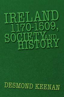 Front cover_Ireland 1170-1509, Society and History
