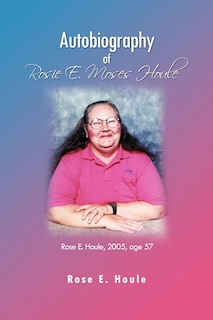 Couverture_Autobiography of Rosie E. Moses Houle